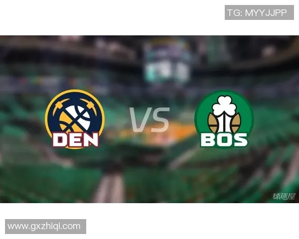 掘金与凯尔特人精彩对决回放全程回顾与分析